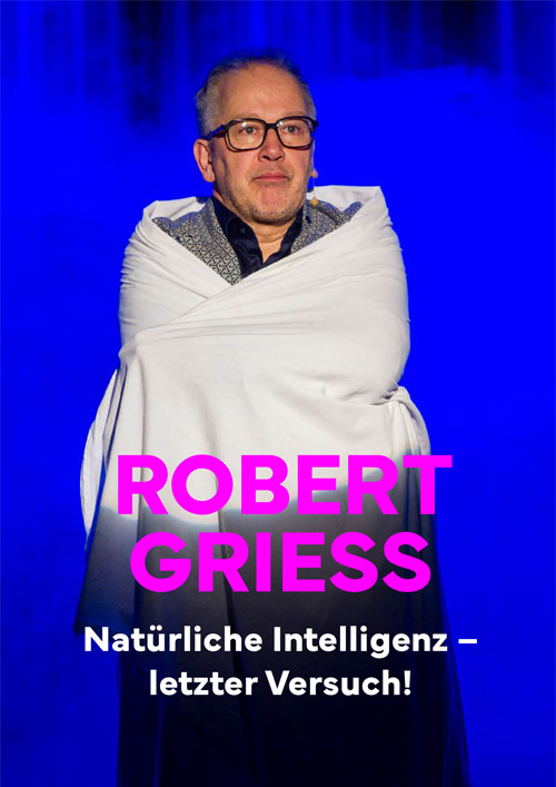 Robert Griess - Natürliche Intelligenz - letzter Versuch